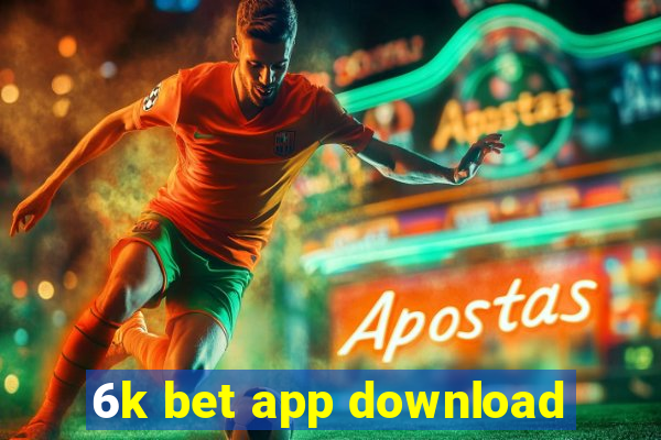 6k bet app download